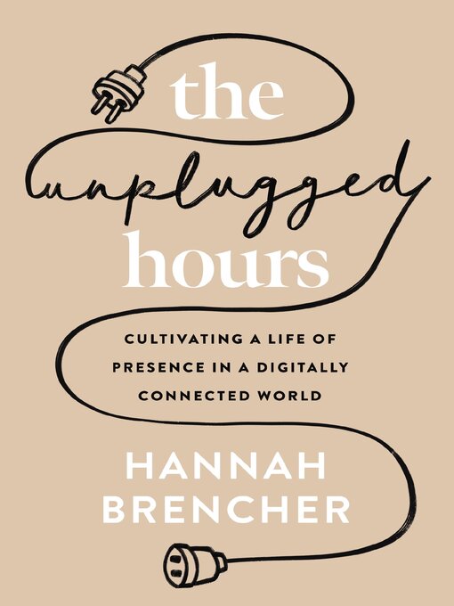 Title details for The Unplugged Hours by Hannah Brencher - Wait list